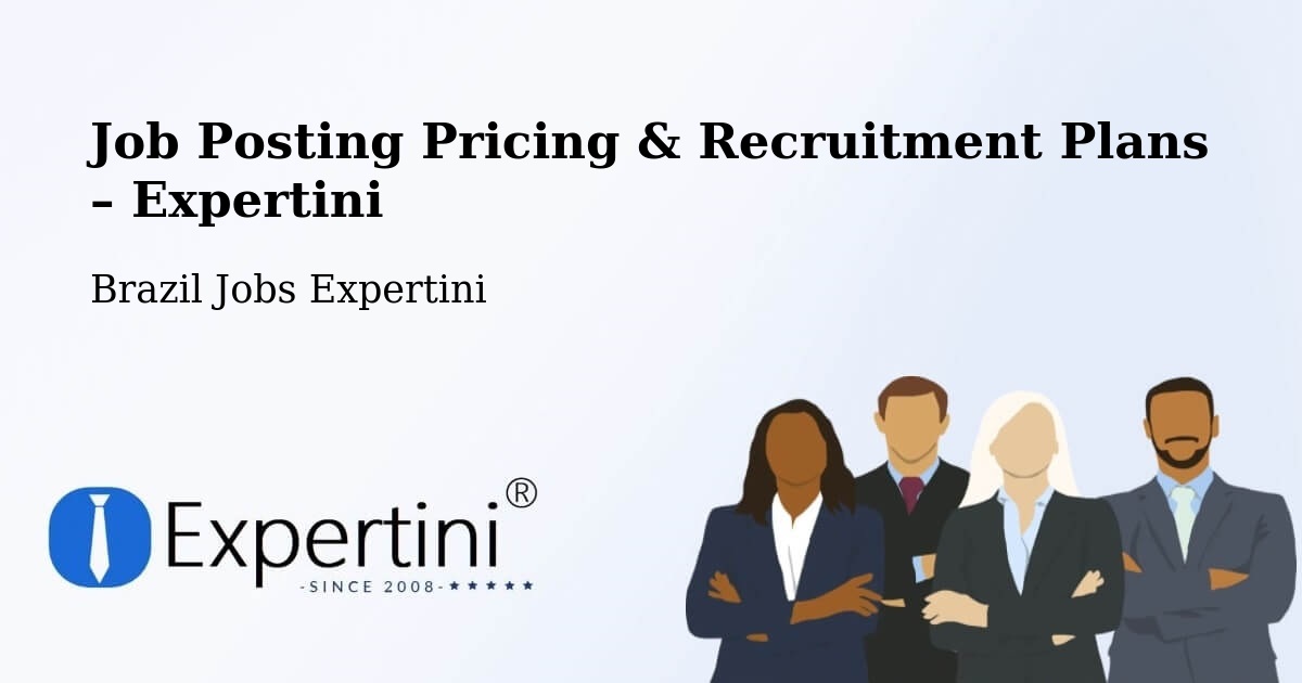 Job Posting Pricing & Recruitment Plans – Cássia - Cássia, Brazil Jobs Expertini