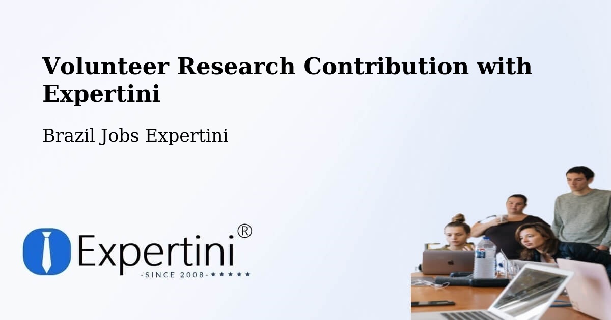Volunteer Research Contribution Program – Cássia - Brazil Jobs Expertini